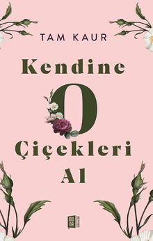 Kendine O Çiçekleri Al