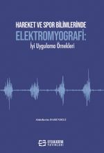 Hareket ve Spor Bilimlerinde Elektromyografi: İyi Uygulama Örnekleri