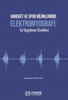Hareket ve Spor Bilimlerinde Elektromyografi: İyi Uygulama Örnekleri