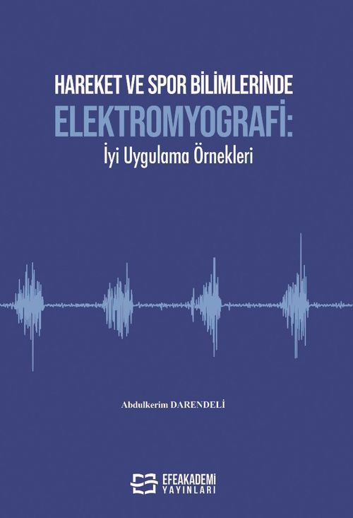 Hareket ve Spor Bilimlerinde Elektromyografi: İyi Uygulama Örnekleri