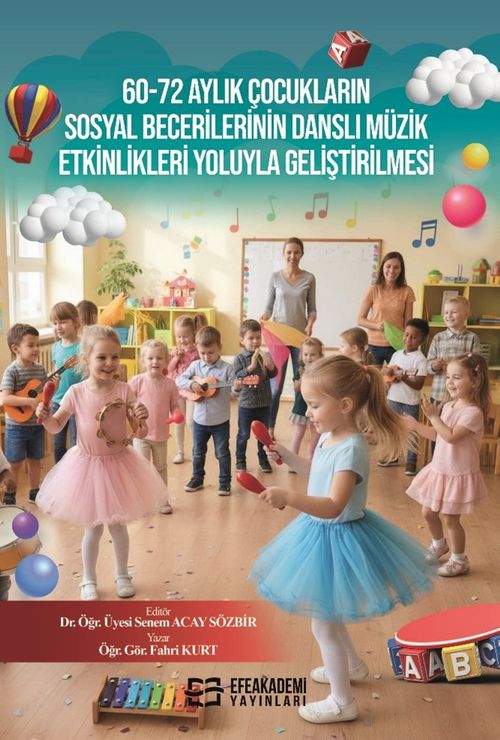 60-72 Aylık Çocukların Sosyal Becerilerinin Danslı Müzik Etkinlikleri Yoluyla Geliştirilmesi