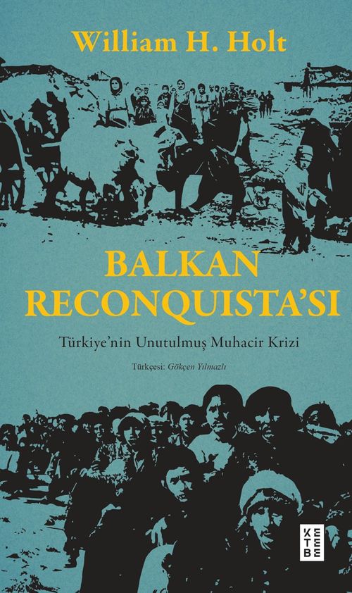 Balkan Reconquista'sı & Türkiye'nin Unutulmuş Muhacir Krizi