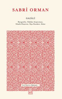 Gazali & Biyografisi, Hakikat Araştırması, Felsefe Eleştirisi, İhya Hareketi, Etkisi