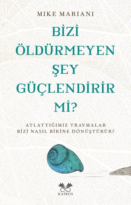 Bizi Öldürmeyen Şey Güçlendirir Mi ?