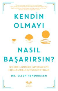 Kendin Olmayı Nasıl Başarırsın ?