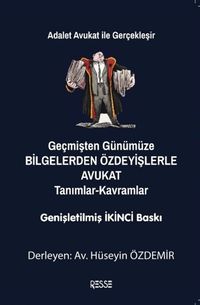 Geçmişten Günümüze Bilgelerden Özdeyişlerle Avukat (Tanımlar-Kavramlar)