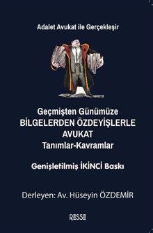 Geçmişten Günümüze Bilgelerden Özdeyişlerle Avukat (Tanımlar-Kavramlar)