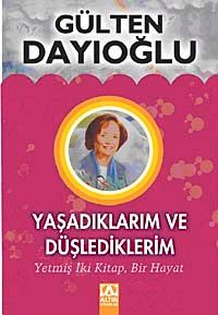 Yaşadıklarım ve Düşlediklerim (Karton Kapak)