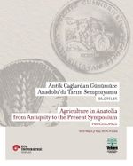 Antik Çağlardan Günümüze Anadolu'da Tarım Sempozyumu Bildiriler Agriculture In Anatolia From Antiquity To The Present Symposium Proceedings  13-15 Mayıs / May 2024, Ankara