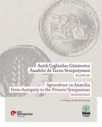 Antik Çağlardan Günümüze Anadolu'da Tarım Sempozyumu Bildiriler Agriculture In Anatolia From Antiquity To The Present Symposium Proceedings  13-15 Mayıs / May 2024, Ankara