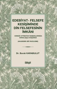 Edebiyat- Felsefe Kesişiminde Din Felsefesinin İmkanı