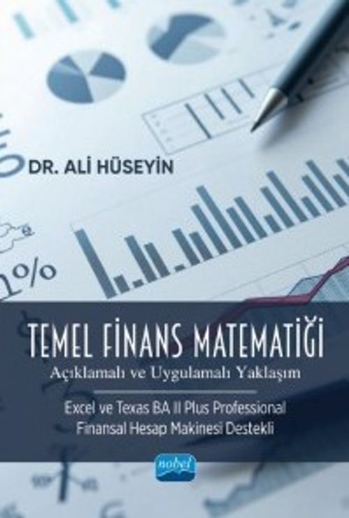 Temel Finans Matematiği & (Açıklamalı ve Uygulamalı Yaklaşım) (Excel ve Texas BA II Plus Professional Finansal Hesap Makinesi Destekli)