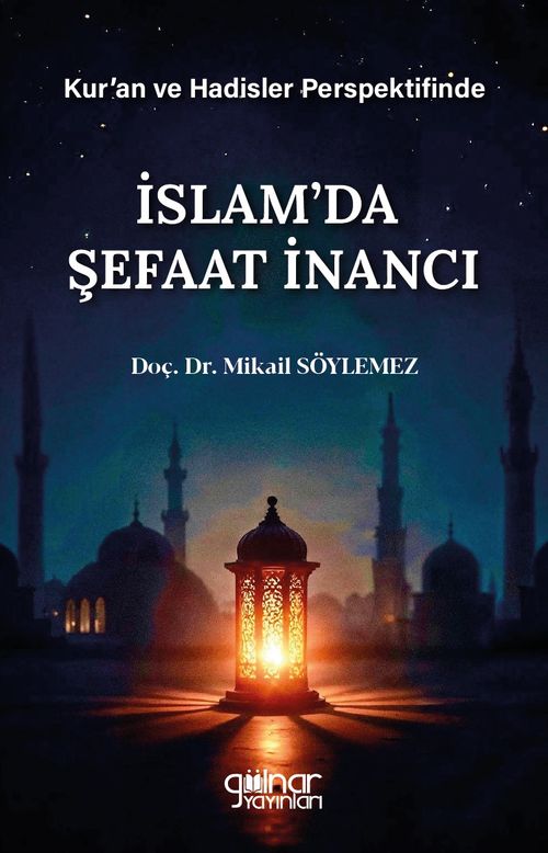 Kur'an ve Hadisler Perspektifinde İslam'da Şefaat İnancı