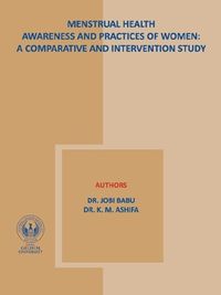 Menstrual Health Awareness And Practies Of Women : A Comparative and İntervention Study