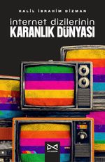 İnternet Dizilerinin Karanlık Dünyası