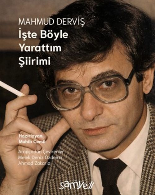 Mahmud Derviş, İşte Böyle Yarattım Şiirimi