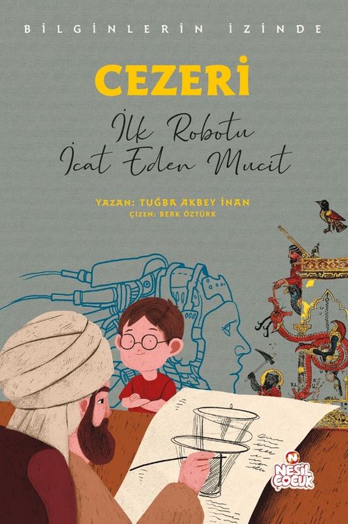 Cezeri Bilginlerin İzinde / İlk Robotu İcat Eden Mucit