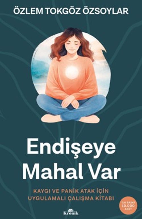 Endişeye Mahal Var & Kaygı ve Panik Atak İçin Uygulamalı Çalışma Kitabı
