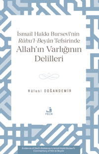 İsmail Hakkı Bursevî'nin Rûhu'l-Beyan Tefsirinde Allah'ın Varlığının Delilleri