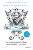 Nasıl Yaşanır ya da Bir Soruda Montaigne'in Hayatı