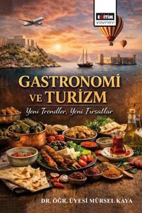 Gastronomi ve Turizm & Yeni Trendler, Yeni Fırsatlar