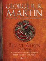 Buz ve Ateşin Dünyası: Westeros'un ve Taht Oyunları'nın Bilinmeyen Hikayesi