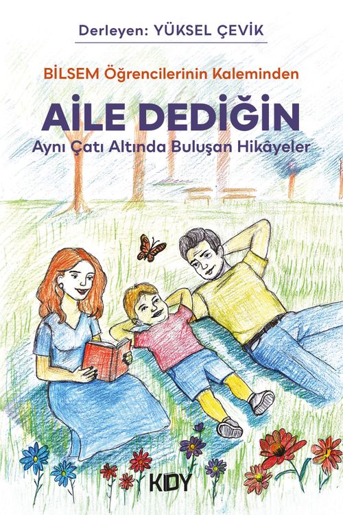 Bilsem Öğrencilerinin Kaleminden "Aile Dediğin"