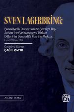 Sven Lagerbring: Şansölyelik Danışmanı ve Şövalye Bay Johan Ihre'ye İsveççe ve Türkçe Dillerinin Benzerliği Üzerine Mektup
