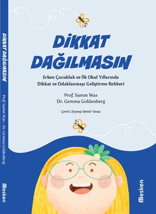 Dikkat Dağılmasın & Erken Çocukluk ve İlk Okul Yıllarında Dikkat ve Odaklanmayı Geliştirme Rehberi