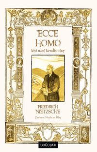 Ecce Homo & Kişi Nasıl Kendisi Olur