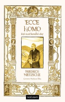 Ecce Homo & Kişi Nasıl Kendisi Olur
