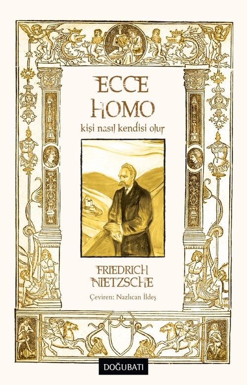 Ecce Homo & Kişi Nasıl Kendisi Olur