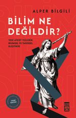 Bilim Ne Değildir? & Yeni Ateist Tezlerin Bilimsel ve Tarihsel Eleştirisi