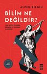Bilim Ne Değildir? &amp; Yeni Ateist Tezlerin Bilimsel ve Tarihsel Eleştirisi