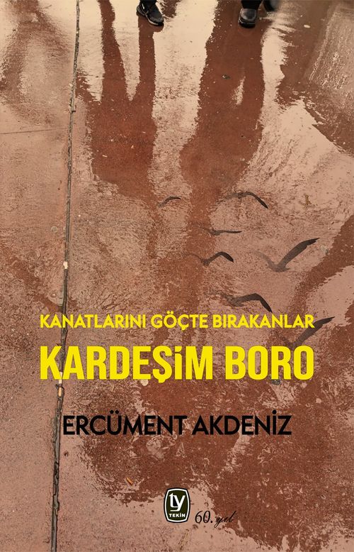Kardeşim Boro & Kanatlarını Göçte Bırakanlar