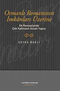 Osmanlı Romanının İmkanları Üzerine & İlk Romanlarda Çok Katmanlı Anlatı Yapısı