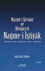 Nazmî-i Şirvanî ve Dîvançesi Nağme-i İştiyak (İnceleme-Metin-Diliçi Çeviri-Dizin-Tıpkıbasım)