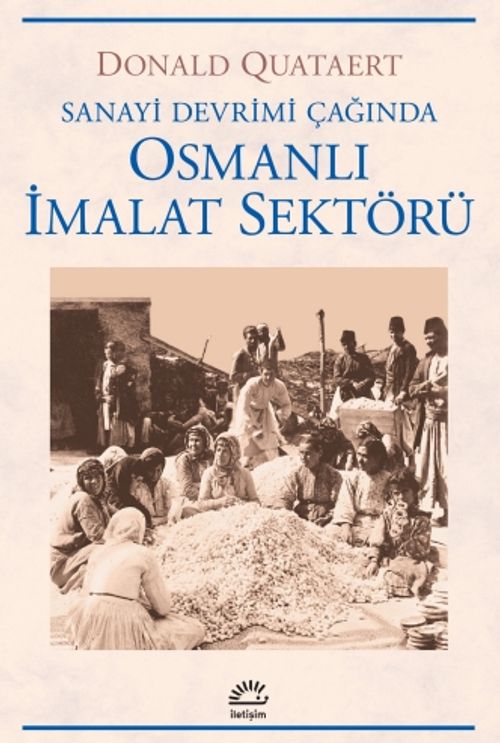 Osmanlı İmalat Sektörü / Sanayi Devrimi Çağında