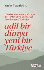Adil Bir Dünya Yeni Bir Türkiye