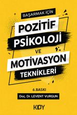 Başarmak için Pozitif Psikoloji ve Motivasyon Teknikleri