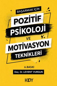 Başarmak için Pozitif Psikoloji ve Motivasyon Teknikleri