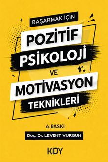 Başarmak için Pozitif Psikoloji ve Motivasyon Teknikleri