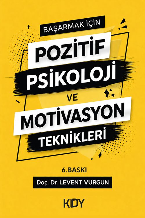 Başarmak için Pozitif Psikoloji ve Motivasyon Teknikleri