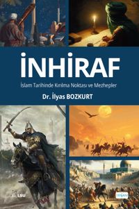 İnhiraf & İslam Tarihinde Kırılma Noktası ve Mezhepler