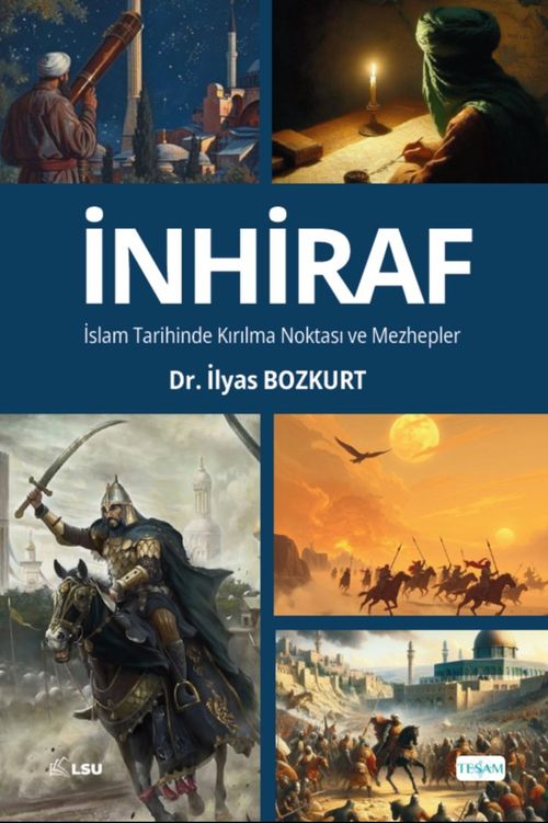 İnhiraf & İslam Tarihinde Kırılma Noktası ve Mezhepler