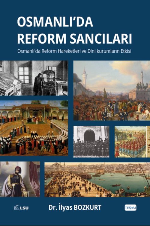 Osmanlı'da Reform Sancıları & Osmanlı'da Reform Hareketleri ve Dini Kurumların Etkisi