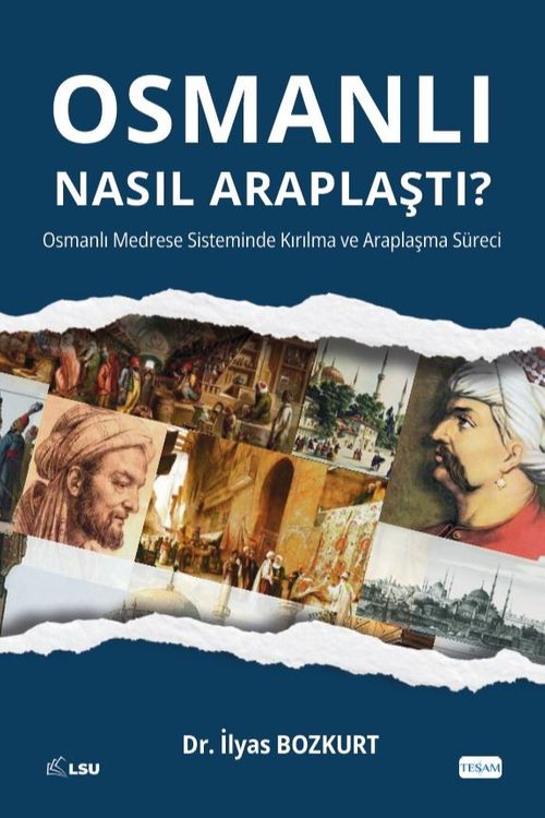 Osmanlı Nasıl Araplaştı? & Osmanlı Medrese Sisteminde Kırılma ve Araplaşma Süreci