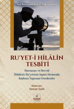Ru'yet-i Hilalin Tesbiti & Ramazan ve Şevval Hilalinin Ru'yetinin İspatı Sırasında Kadının Yapması Gerekenler