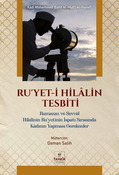 Ru'yet-i Hilalin Tesbiti & Ramazan ve Şevval Hilalinin Ru'yetinin İspatı Sırasında Kadının Yapması Gerekenler