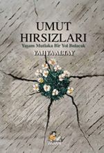 Umut Hırsızları & Yaşam Mutlaka Bir Yol Bulacak
